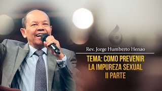 Como prevenir la impureza sexual 2 parte ◄Rev Humberto Henao► [upl. by Takara608]