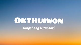 OKTHUIWONlyrics Ningshang amp Yursari [upl. by Elletsyrk]