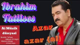 Ibrahim Tatlises  azar azar ai [upl. by Ydner]