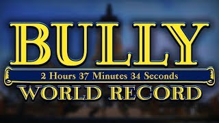 BULLY SPEEDRUN  Former World Record Real Time 2h 35m 9sInGame Time 2h 37m 34s [upl. by Idaf]