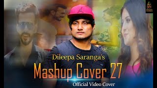 Dileepa Sarangas Mashup Cover 27  Official Video Cover [upl. by Tarabar]