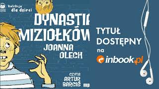 Joanna Olech quotDynastia Miziołkówquot AUDIOBOOK Czyta Artur Barciś [upl. by Eibrad]