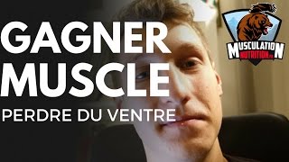 Comment gagner du muscle et perdre du ventre à la fois [upl. by Ycul925]