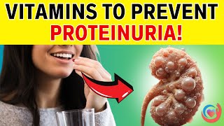 Just These 3 Vitamins Will Help You PREVENT PROTEINURIA And HEAL YOUR KIDNEYS  Health Secrets [upl. by Eilzel]