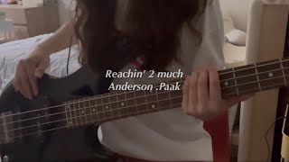 Reachin 2 Much ➿Anderson Paak  Bass cover [upl. by Ameerahs]