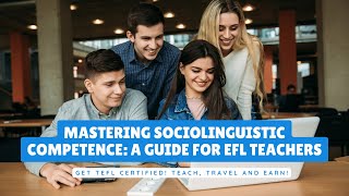 Mastering Sociolinguistic Competence A Guide for EFL Teachers [upl. by Eneryc244]