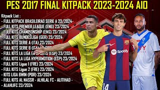 PES 2017 FINAL KITPACK 20232O24 AIO [upl. by Netsrik]