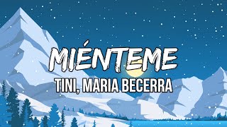 Dale miénteme Haz lo que tú quieras conmigo  TINI Maria Becerra  Miénteme LetraLyrics [upl. by Thorlay]