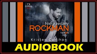 NIEGRZECZNY ROCKMAN Audiobook MP3 🎧 Kristen Callihan posłuchaj i pobierz całość [upl. by Anawal]