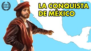 LA CONQUISTA DE MÉXICO [upl. by Ludie]