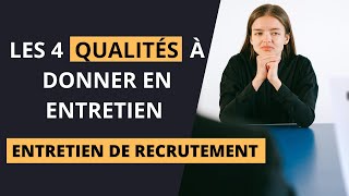 LES 4 QUALITÉS INDISPENSABLES À DONNER EN ENTRETIEN DEMBAUCHE POUR DES ÊTRE RECRUTÉ [upl. by Eirrej]