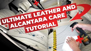 ULTIMATE LEATHER AND ALCANTARA CARE TUTORIAL  How to clean and protect leather and alcantara [upl. by Artinad650]