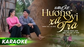 KARAOKE Hương vị xứ Trà St Hà Sơn  Hoàng Ngọc Sơn amp Mộc Yên MC Lê Vân [upl. by Sellihca]