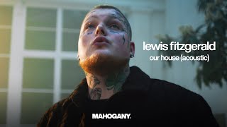 Lewis Fitzgerald  Our House  Mahogany Session [upl. by Shantha234]