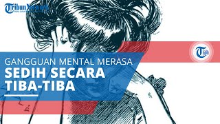 Mengenal Hypophrenia Gangguan Mental Ditandai Menangis dan Sedih secara Tibatiba Tanpa Alasan [upl. by Norrehs]