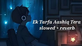 EK TARFA AASHIQ TERA  SAD song  brokin  new song  like and subscribe 🥰 [upl. by Nerrad]