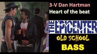 Breakin 3V Dan Hartman Heart of the beat EPICENTER BASS OLD SCHOOL 🎧🔊 [upl. by Eustis639]