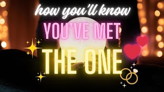 ALL SIGNS  HOW YOULL KNOW YOUVE MET ✨THE ONE✨ TIMELESS TAROT PREDICTIONS [upl. by Nyllij]