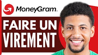 Comment Faire Un Virement Moneygram  En 2024 [upl. by Enelia]