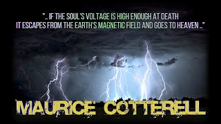 Is God ELECTROMAGNETIC Energy  Maurice Cotterell [upl. by Aelak]