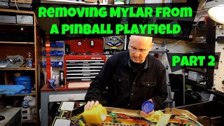 Pinball Repair 2  Removing Mylar from a pinball playfield  Part 2 [upl. by Primrose261]