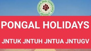 PONGAL HOLIDAYS jntuh jntuk jntuajntugv [upl. by Alvie215]