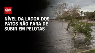 Nível da Lagoa dos Patos não para de subir em Pelotas  AGORA CNN [upl. by Samanthia]