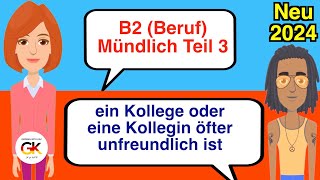 B2  Beruf  Mündliche Prüfung Teil 3  Kollege oder Kollegin öfter unfreundlich ist   neu 2024 [upl. by Willis]