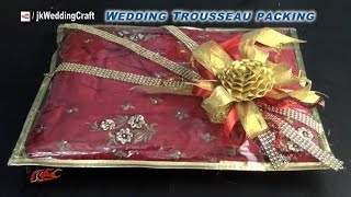 How to pack Indian Dress for Trousseau  Wedding Trousseau Packing ideas  JK Wedding Craft 038 [upl. by Letsirhc]