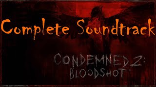 Condemned 2 Bloodshot  Complete Soundtrack [upl. by Tiphany460]