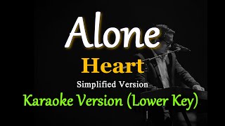 Alone  by Heart Simplified Version Lower Key Karaoke Version [upl. by Aicirtel481]