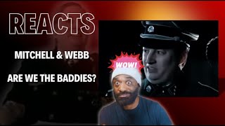 American Actor Reacts  Mitchell amp Webb quotAre We The Baddiesquot [upl. by Hadik]