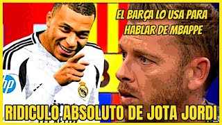 RIDICULO ABOSLUTO DE JOTA JORDI AL SER USADO POR EL BARÇA PARA HABLAR DE MBAPPE [upl. by Jodoin820]