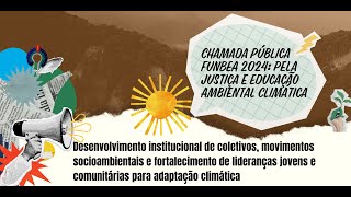 Chamada Pública 2024 Pela Justiça e educação climática [upl. by Roid]