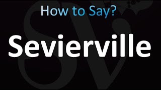 How to Pronounce Sevierville Tennessee Correctly [upl. by Launcelot]