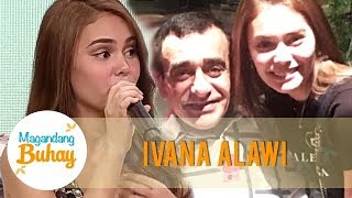 Ivana shares her last moment with her father  Magandang Buhay [upl. by Jamima]