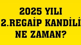 2025 Yılı 2Regaip Kandili Ne Zaman [upl. by Lap162]