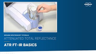 ATR FTIR Basics  Attenuated Total Reflectance  Principles of Infrared Spectroscopy [upl. by Lorene567]