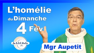 Évangile et homélie du Dimanche 4 Février  Avec Mgr Aupetit [upl. by Peria]