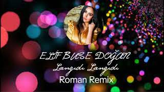 Elif Buse Doğan Langidi Langidi Roman Havasi Remix [upl. by Cosmo]