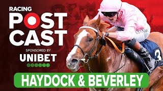 Haydock amp Beverley Preview  Horse Racing Tips  Racing Postcast sponsored by Unibet [upl. by Griffis]