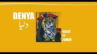 DENYA  دنيا KASSI FT ZAMAN [upl. by Eiduam]