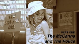 The McCanns and The Police Part One [upl. by Rosy774]