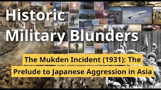 The Mukden Incident 1931 The Prelude to Japanese Aggression in Asia [upl. by Sucrad]