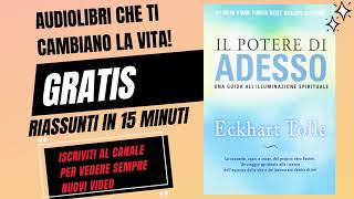 IL POTERE DI ADESSO  Eckhart Tolle  AUDIOLIBRO in ITALIANO riassunto in 15 minuti [upl. by Abihsot11]