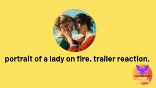 Portrait of a Lady on Fire  Period Film 2019  Trailer Reaction [upl. by Eveneg]