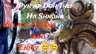 HALOR U THAH TLANG DANG STEP PHYRNGAP LEIT KHYLLI DOH THLI  WINTER MORNING FISHING IN MY VILLAGE [upl. by Yllom610]