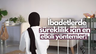 İbadetlerde Süreklilik İçin En Etkili Yöntemler [upl. by Prospero672]