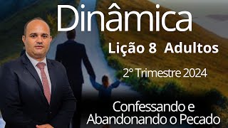 DinâmicaConfessando e Abandonando o Pecado  EBD 2 Trimestre 2024  Lição 8 Adulto [upl. by Orelee]