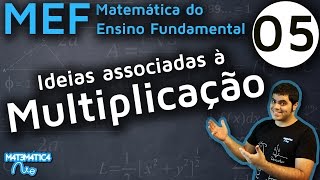 MEF 5  COMO EFETUAR MULTIPLICAÇÃO OU CONTA DE VEZES Ideias Associadas [upl. by Llenyr875]